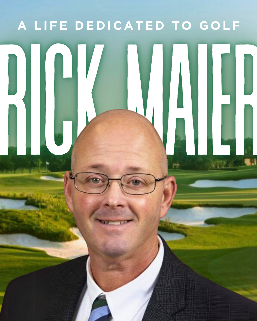 Rick Maier - A Life Dedicated to Golf